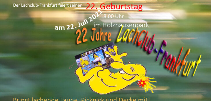 Der Lachclub-Frankfurt feiert seinen 22. Geburtstag am 22. Juli 2021 um 18:00 im Holzhausenpark